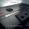 Outpost 11 - Commercialized Nostalgia