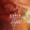 Cupid、Donnie Bolden Jr - Higher
