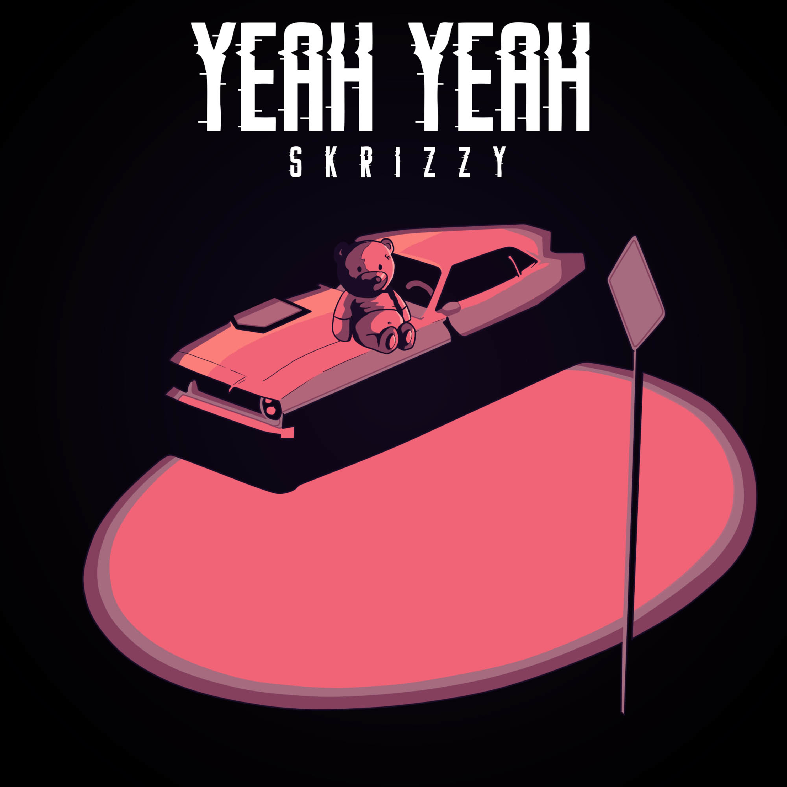 Skrizzy - Yeah Yeah (Explicit)