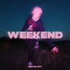 Isac Elliot《Weekend》[MP3/LRC]