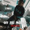 timbo - Off The Muscle (Explicit)