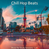 Chill Hop Beats - Music for Study Sessions - Lofi