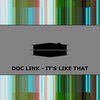 Doc Link - It's Like That (Original Mix)