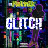 Malin1k - Glitch (Explicit)