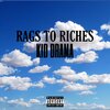 Kid Drama - RagsToRiches (Explicit)