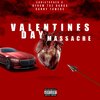Danny Towers、Christopher X、Bfromthebando - Valentines Day Massacre (feat. Danny Towers)(Explicit)