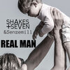 Shakes + Seven、Senzemill - Real Man (Original Mix)