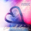 Brian Ferris - Can Not Stay (Radio Version)