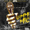 Kali - Gimmi Di Mic