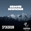 Sp3kDrum - Smooth Suspicion