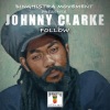 Johnny Clarke、Binghistra Movement《Follow》[MP3/LRC]