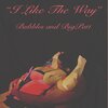 bubbles、Big Patt - I Like the Way (Explicit)