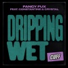 Fancy Fux、Constantine、Crystal - Dripping Wet (Vocal Mix)