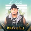 Rogério Bill - Eu Tô na Tua, Tu Tá na Minha