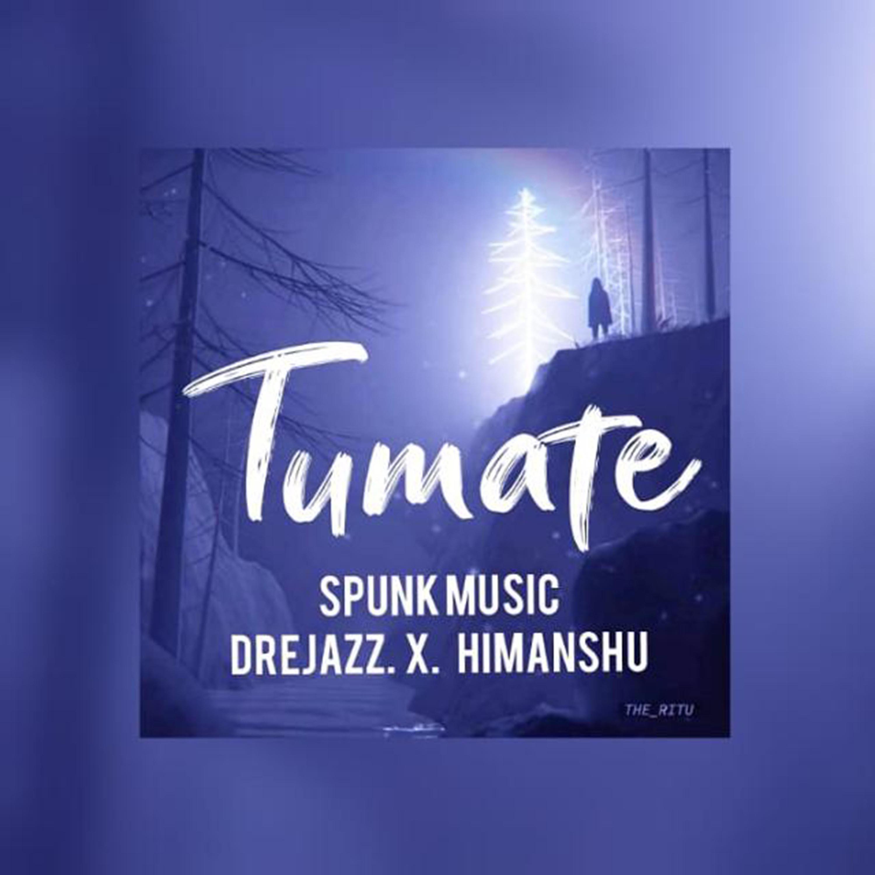 Himanshu、Spunk、Drejazz - Tumate (Explicit)