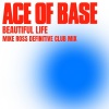 Ace of Base《Beautiful Life (Mike Ross Definitive Radio Mix)》[MP3/LRC]