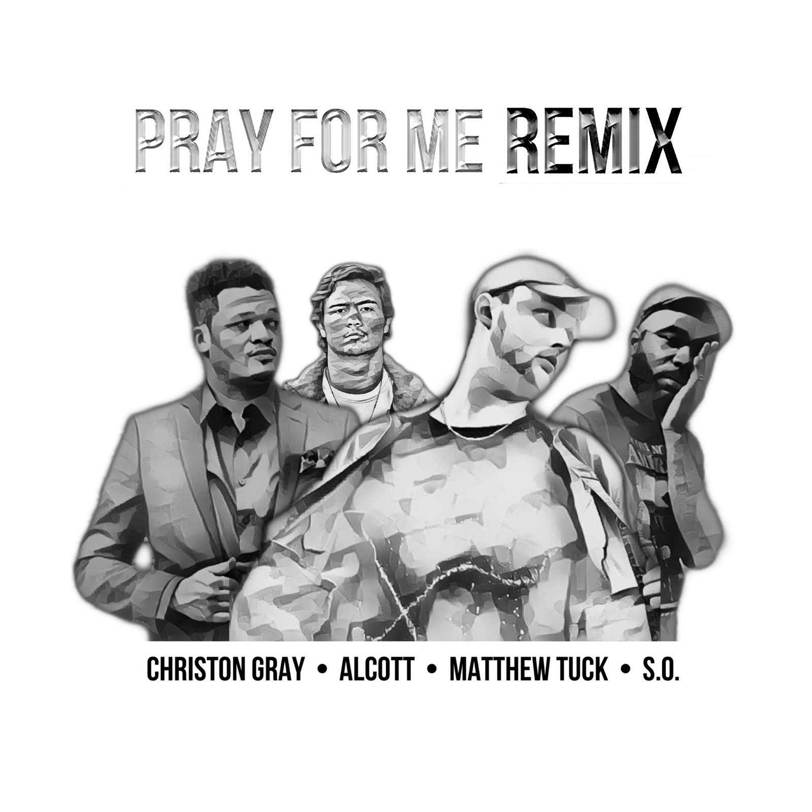 Matthew Tuck、Christon Gray、Tedashii、Alcott - Pray for Me Remix