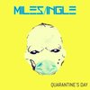 Miles、Ingle - Quarantine's Day