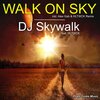 DJ Skywalk、HLTWCK - Walk on Sky (Radio Version)