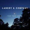 Landry、Company - Far Too Long