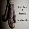 Paco Gonzalez - Vencedores Y Vencidos