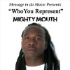 Mighty Mouth - Who You Represent
