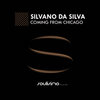 Silvano Da Silva - Coming from Chicago