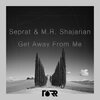 Seprat、M.R. Shajarian - Get Away From Me (Original Mix)