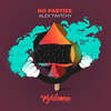 Alex Twitchy - No Parties (Original Mix)