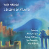 Yury Markin、Igor Ivanushkin、Oleg Yudanov、Alexey Kruglov - I Believe in Atlantis