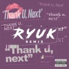 Ryuk - Ariana Grande-thank u, next (Ryuk Remix)