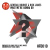 Rick James、General Bounce - What We're Gonna Do (Original Mix)