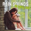 Rain Sounds、Rain Sounds for Sleep、Rain Sounds to Chill Out - Joy
