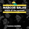 Marcos Salas - Slave of the System