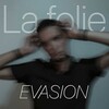 Evasion - La folie