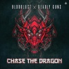 Deadly Guns、Bloodlust《Chase The Dragon (Explicit)》[MP3/LRC]