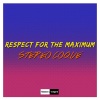 Stereo Coque - Respect For The Maximum