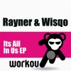 Rayner、Wisqo - Its All in Us (Original Mix)