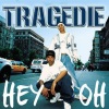 Tragédie - Hey Oh