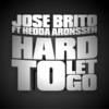 Jose Brito《Hard To Let Go (feat. Hedda Aronssen)(Original Mix)》[MP3/LRC]