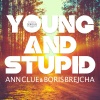 Ann Clue、Boris Brejcha - Young And Stupid (Original Mix)