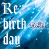 Roselia - Re:birth day