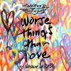 Timeflies、Natalie La Rose - Worse Things Than Love