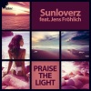 Sunloverz、Jens Fröhlich - Praise The Light (Edit)