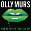 Olly Murs《Kiss Me (Aevion Tropical Mix)》[MP3/LRC]