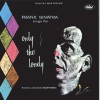 Frank Sinatra - Only The Lonely (1998 Digital Remaster)