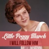 little peggy march - I Will Follow Him