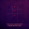Tom Glide、Andre Espeut - I Win With You (Radio Edit)