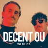 Van Pletzen、Pierre-Henri van Pletzen、Techno Tom - Decent Ou (Explicit)