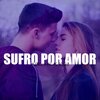 ACkonek、Kiki - SUFRO POR AMOR (feat. Kiki)